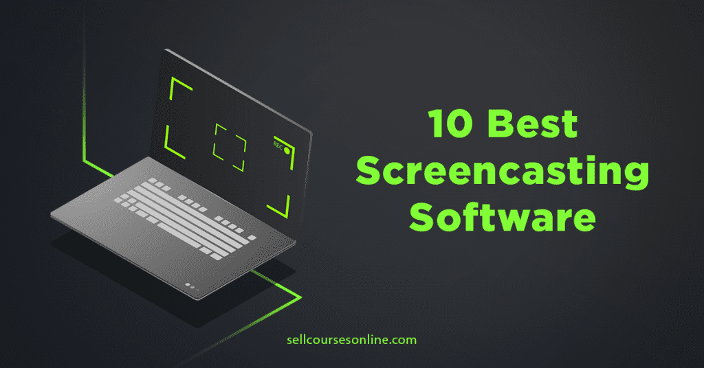 10 Best Screencasting Software in 2024 (With Free Options)